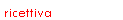 Casella di testo: ricettiva